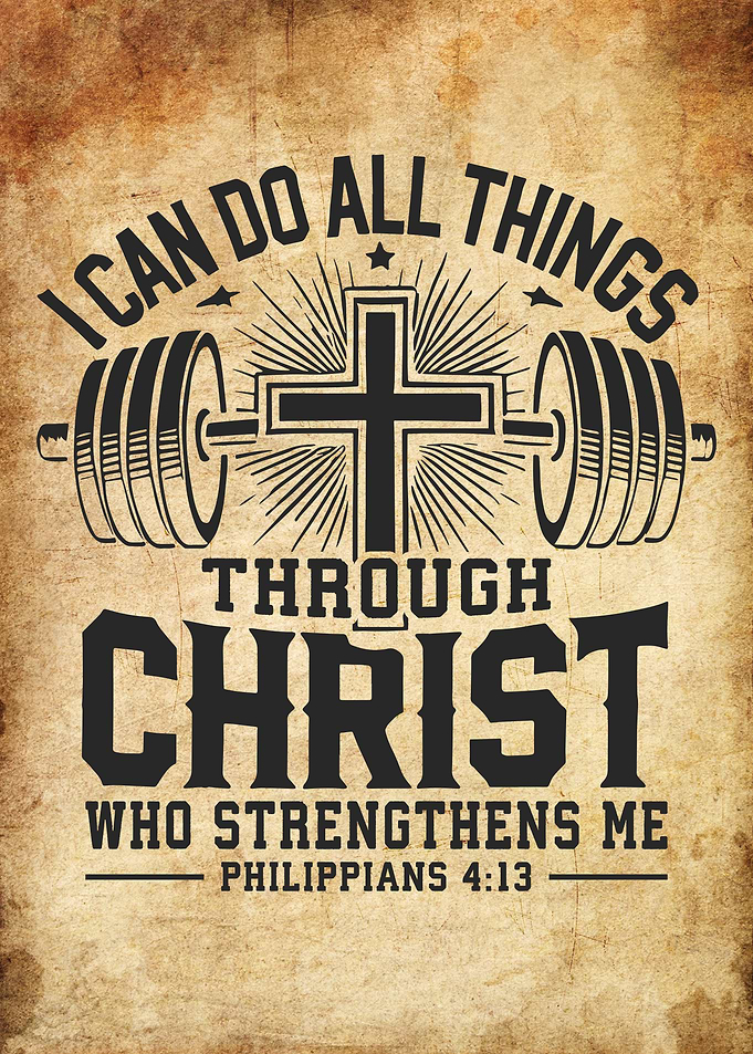 I Can Do All Things Through Christ – Philippians 4:13 Gym Faith