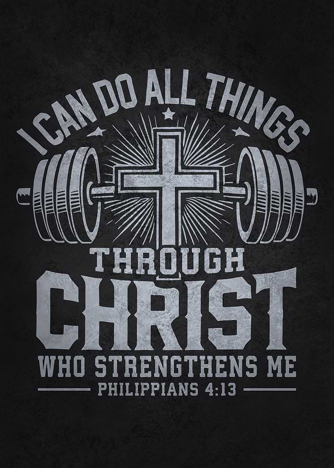 I Can Do All Things Through Christ – Philippians 4:13 Gym Faith