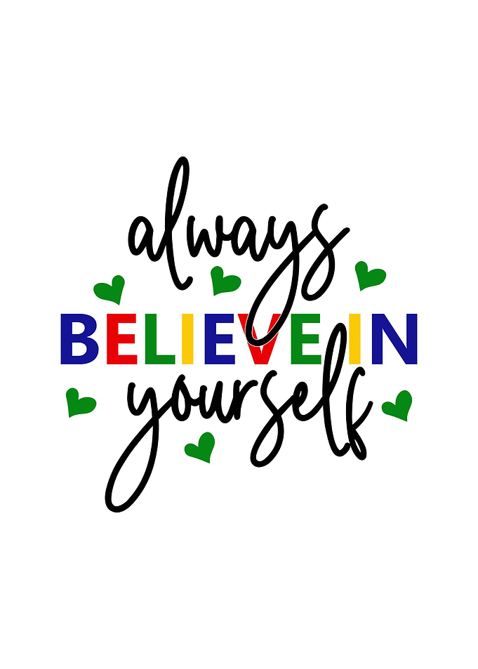 Always Believe In Yourself