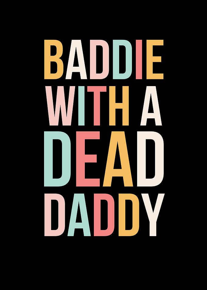 Baddie With A Dead Daddy