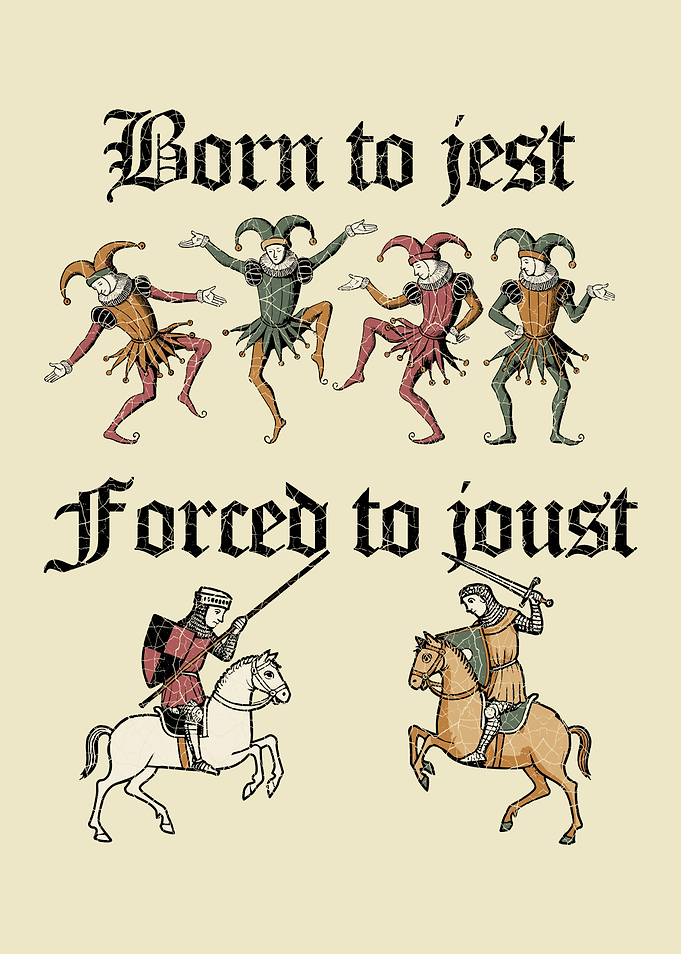 Born to Jest, Forced to Joust