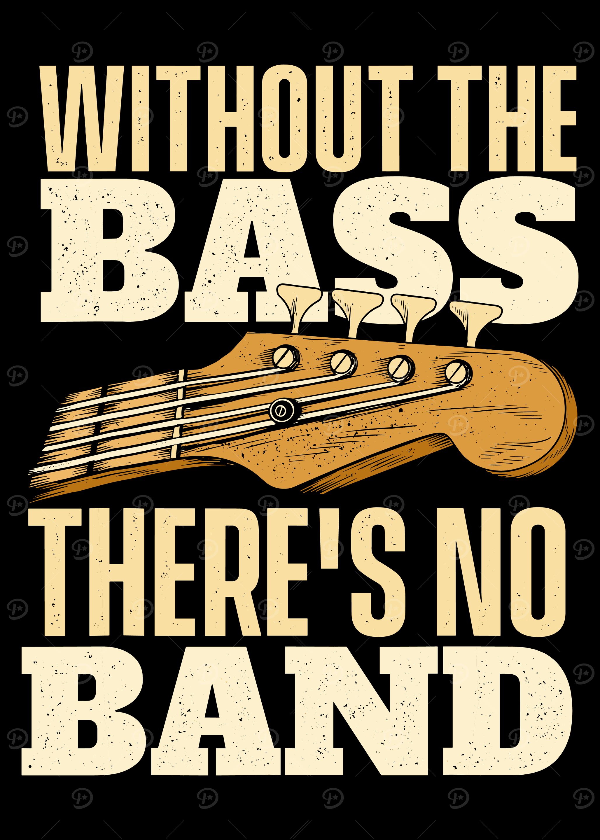 Bass Guitar Quote, Without The Bass Theres No Band Bass Guitar