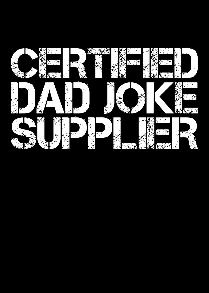Certified Dad Joke Supplier