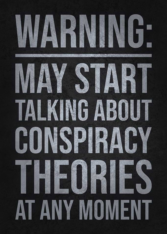 Warning: May Start Talking About Conspiracy Theories, Funny Statement