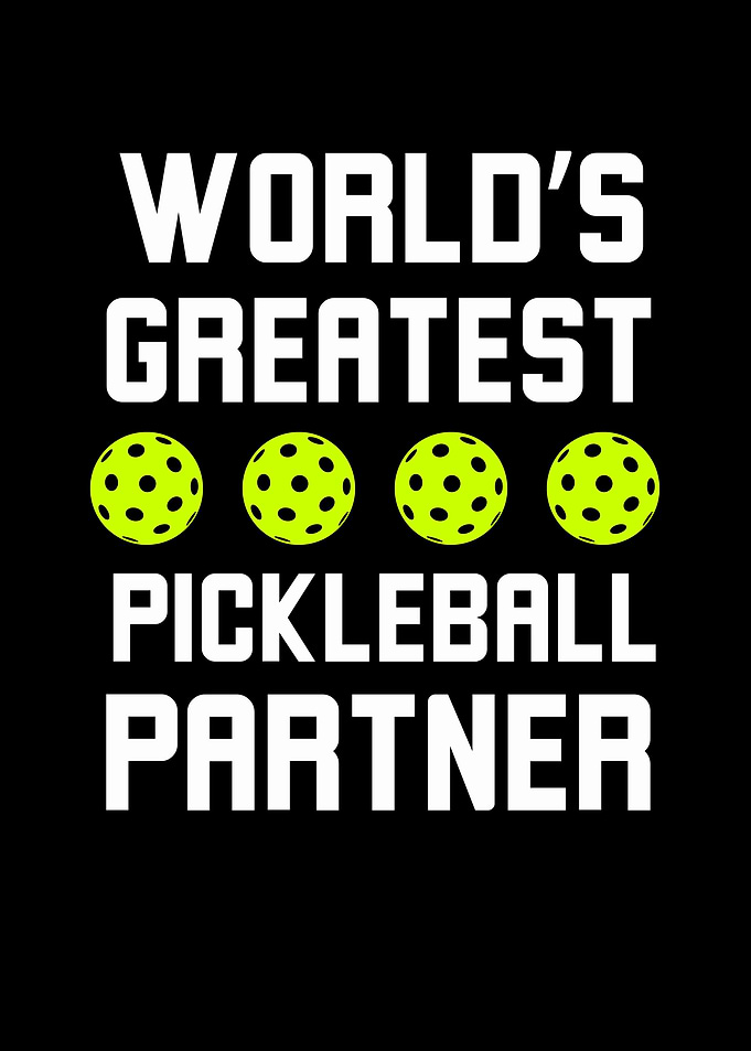 World's Greatest Pickleball Partner