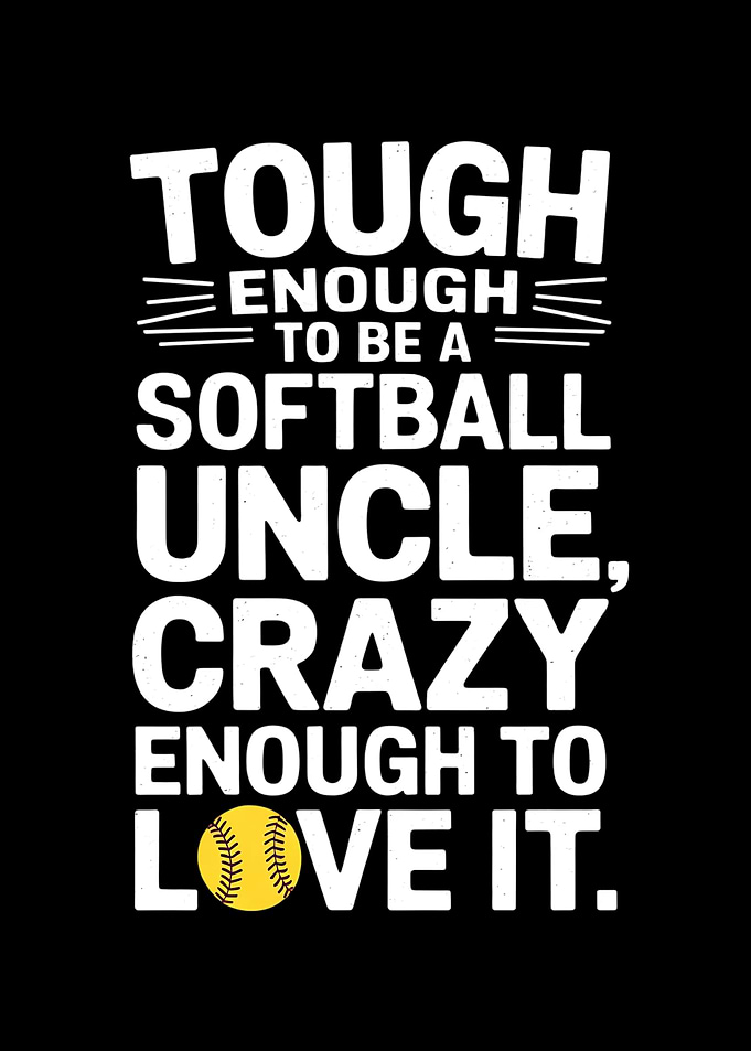 Funny Softball Uncle Quote