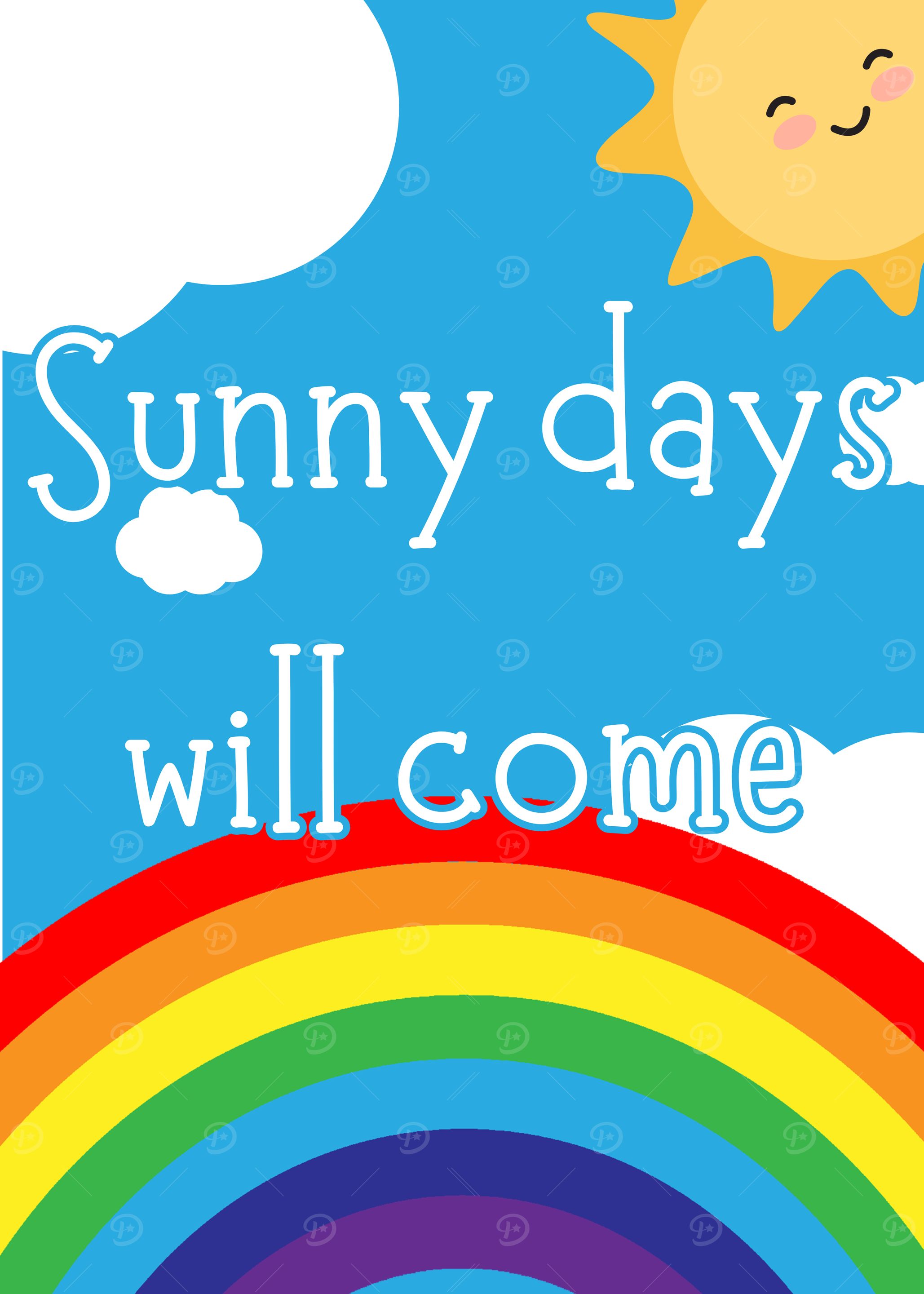 Sunny Days Will Come