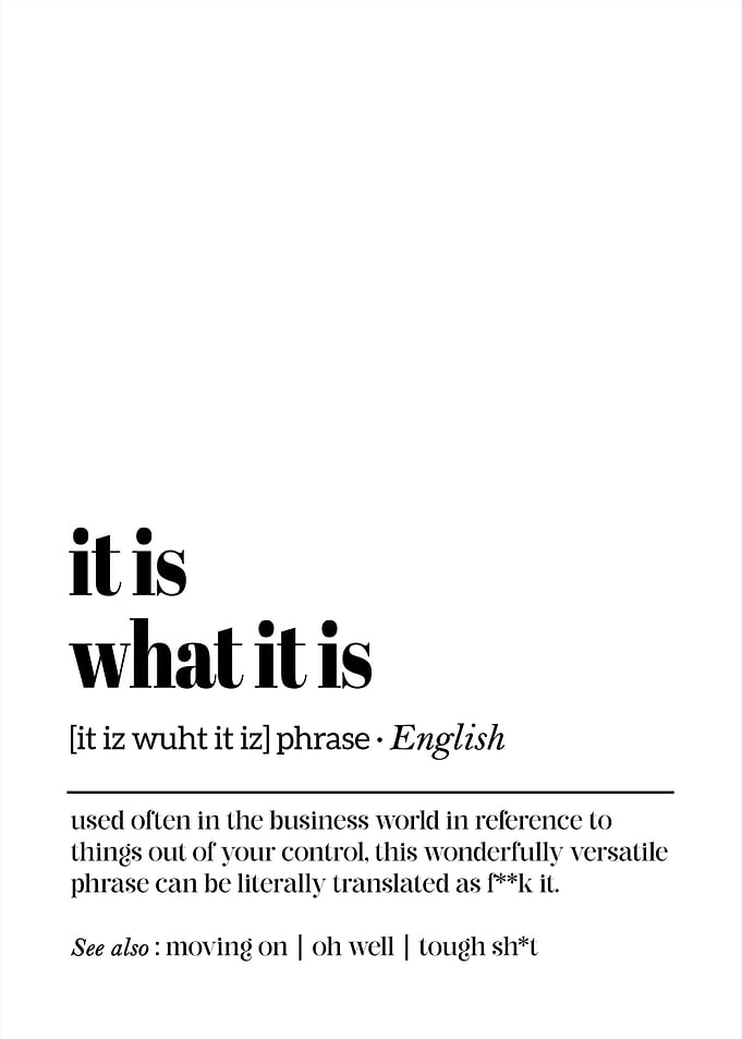 It Is What It Is – Sarcastic Office Humor Poster for Work