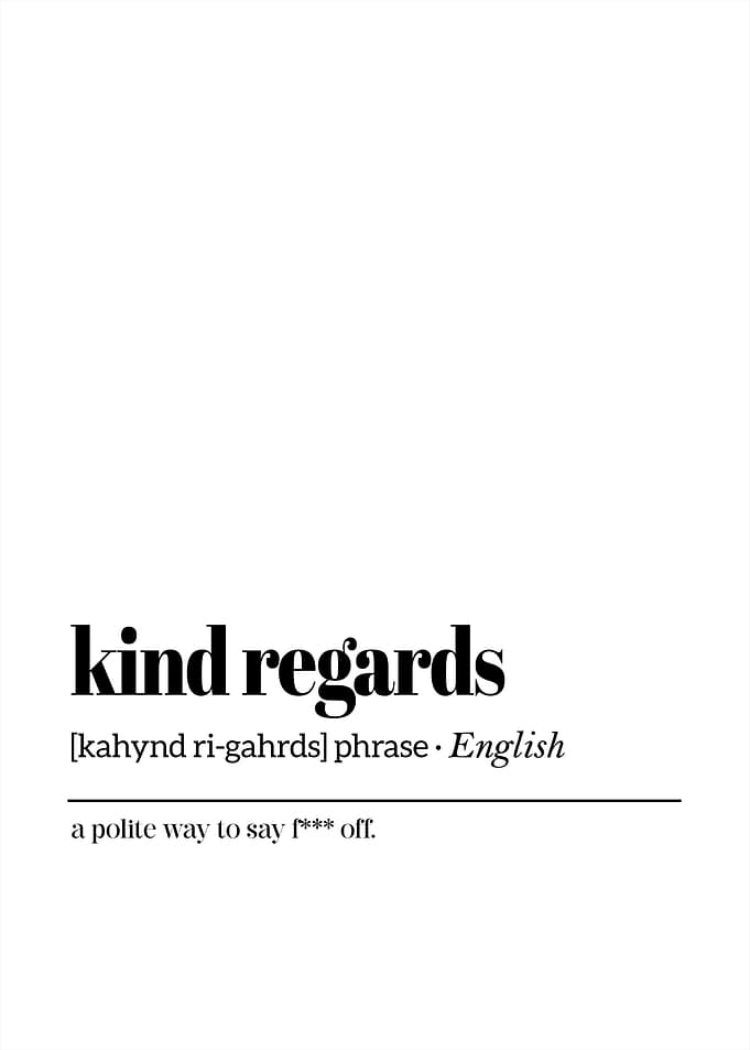 Kind Regards Definition - The Polite Way to Say sarcastic office quotes