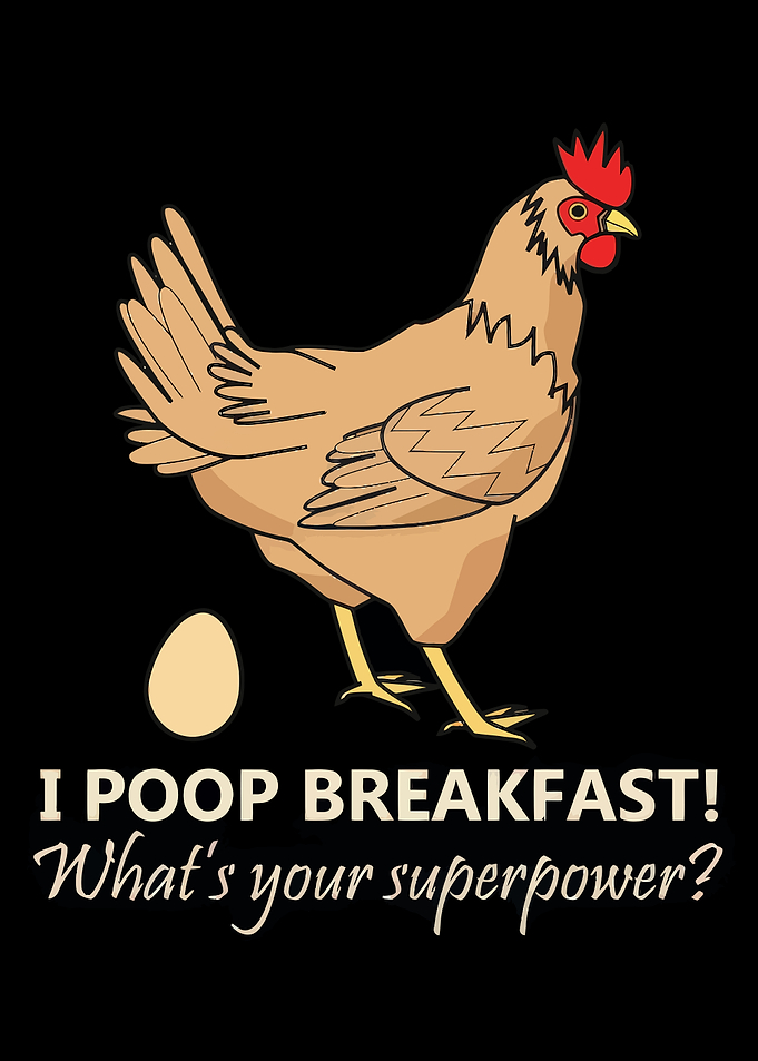 Chicken Poop Breakfast