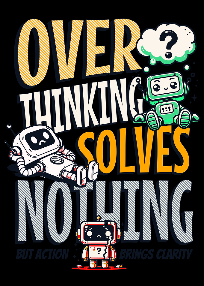 Overthinking Solves Nothing