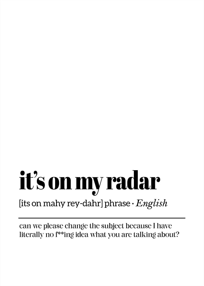It's on My Radar Definition