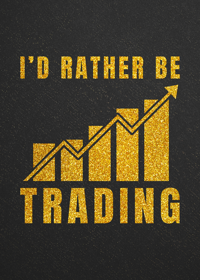 I'd Rather Be Trading