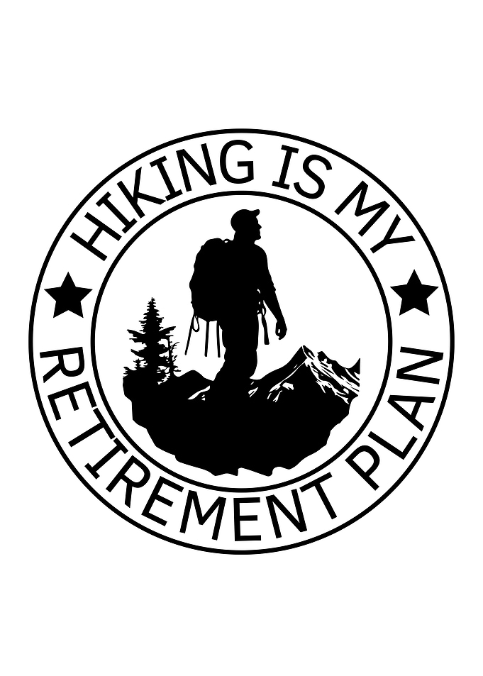 Hiking Is My Retirement