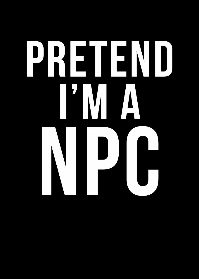 Pretend I'm an NPC