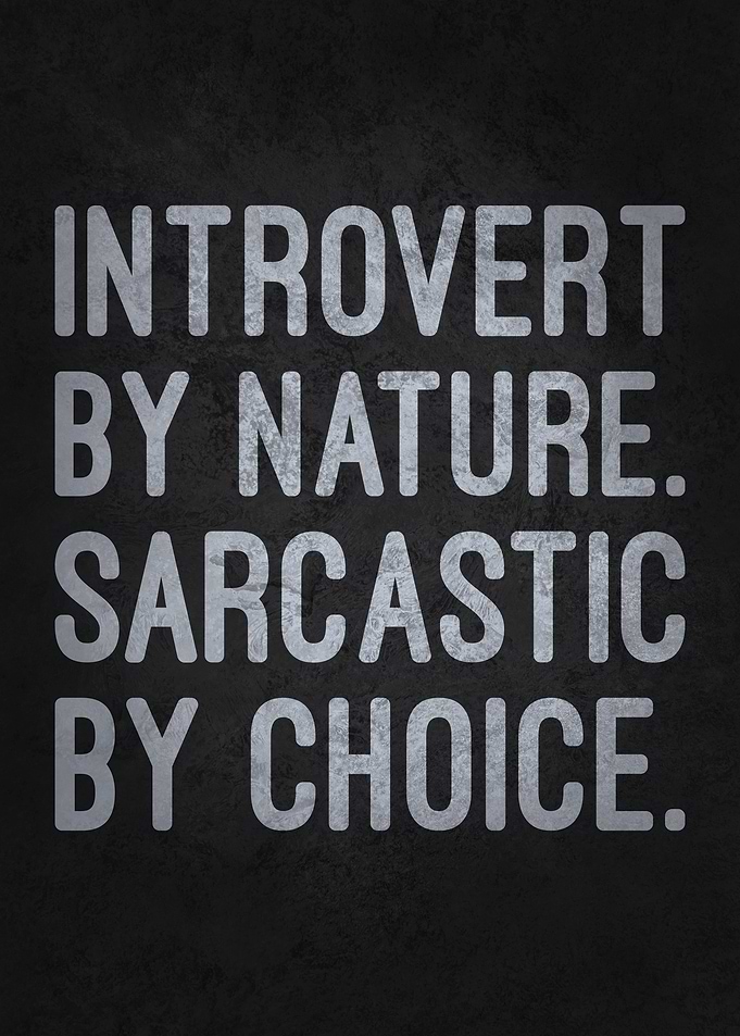 Introvert by Nature, Sarcastic by Choice, Funny