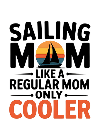 Funny Sailing Mom Quote