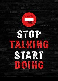 Stop Talking Start Doing