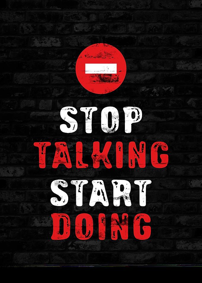 Stop Talking Start Doing