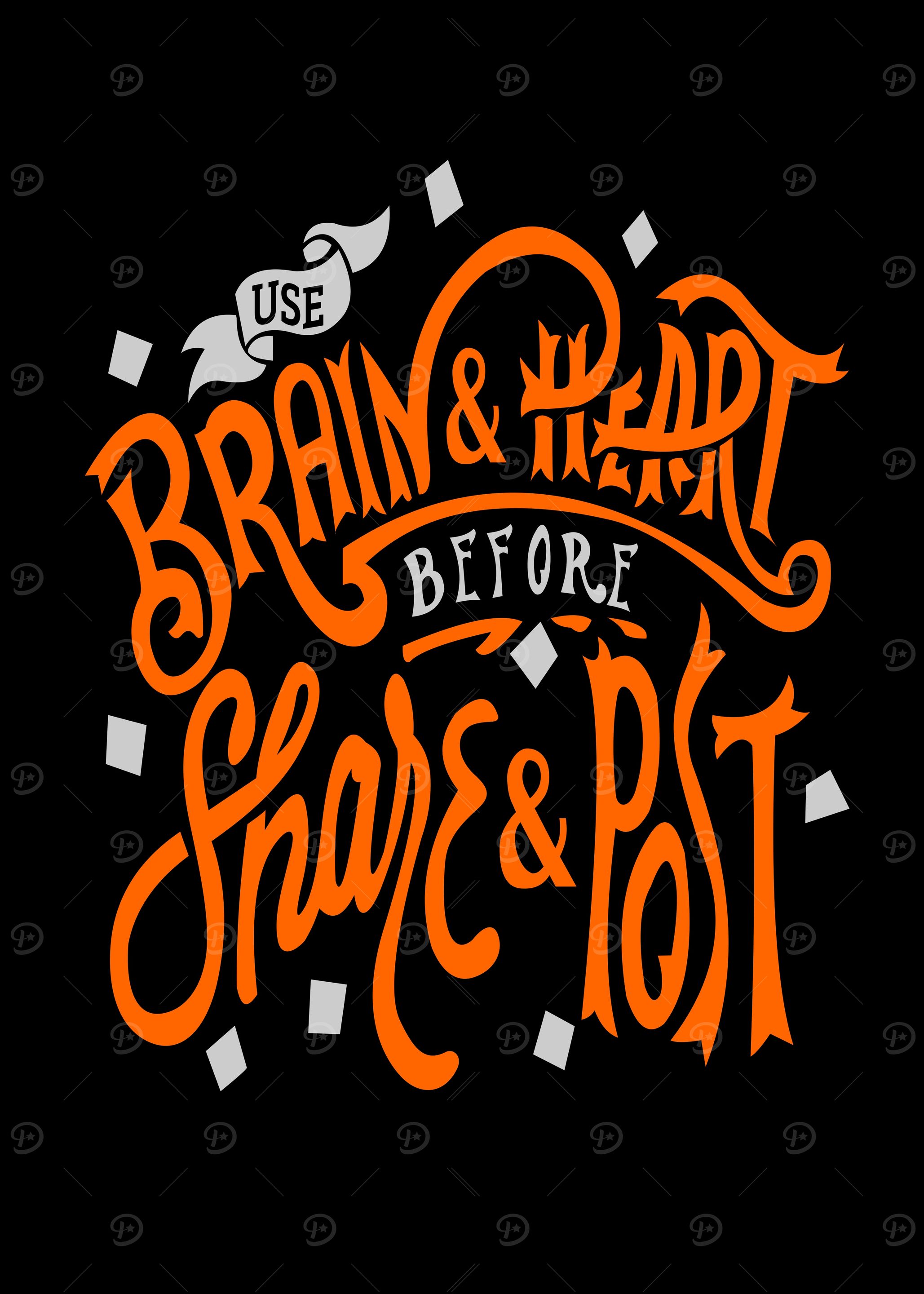Use Brain & Heart Before Share & Post
