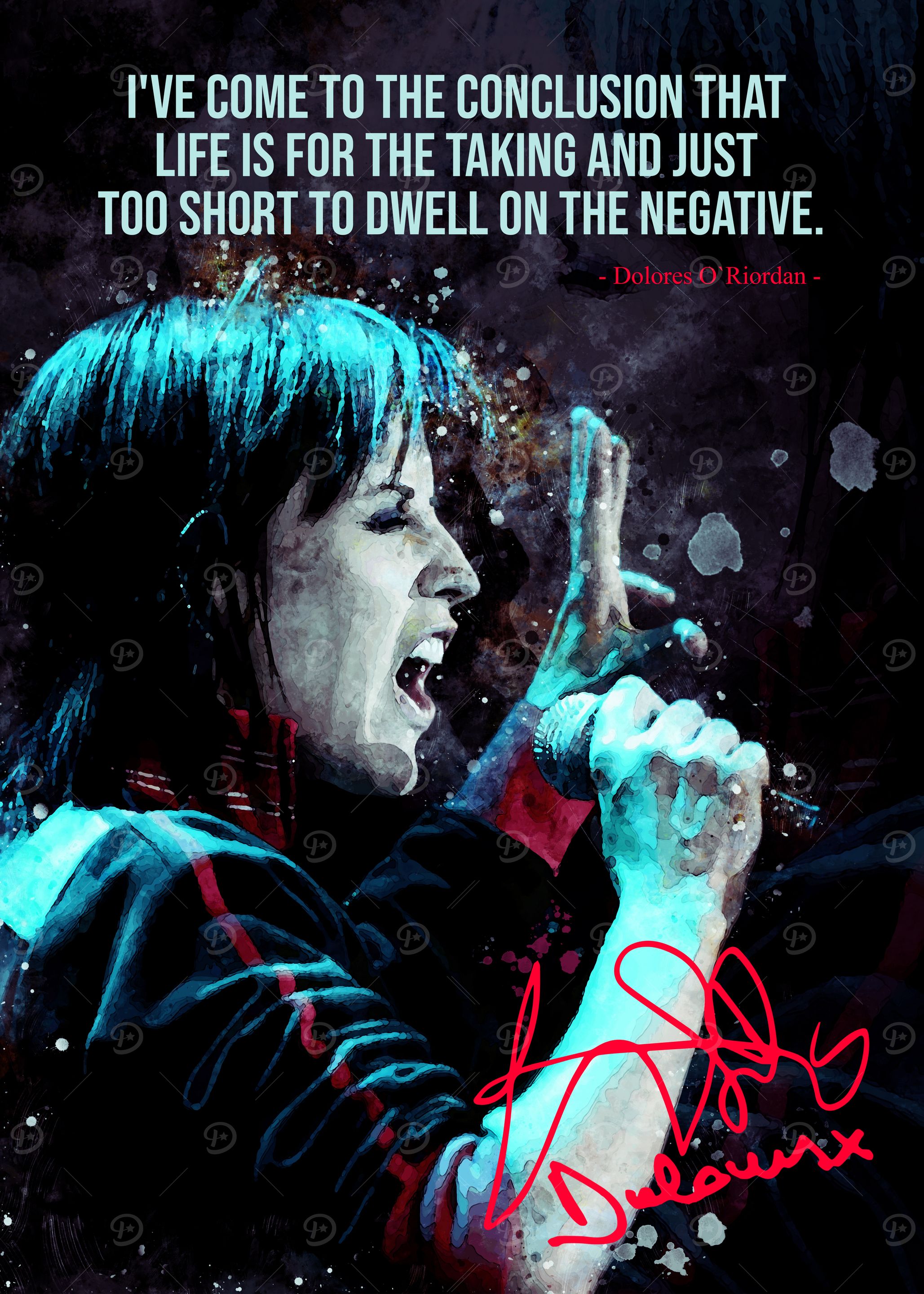 Dolores O'Riordan don`t Negative Quote