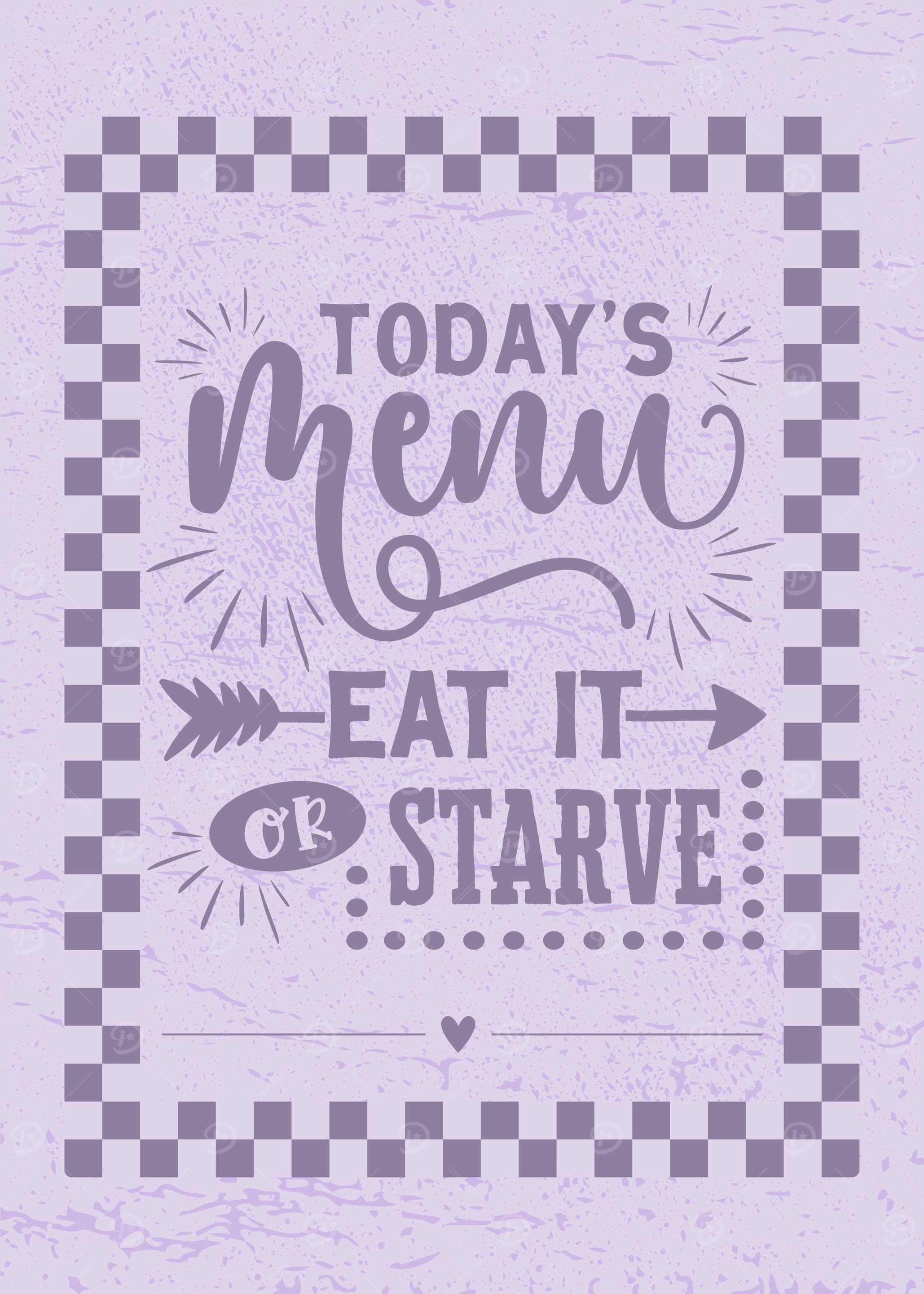 Today's Menu Eat It or Starve