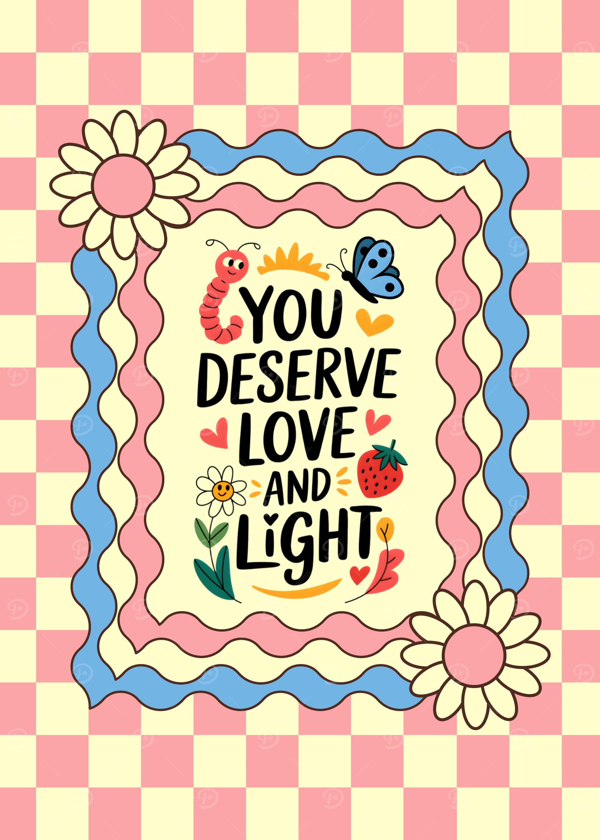 You Deserve Love and Light