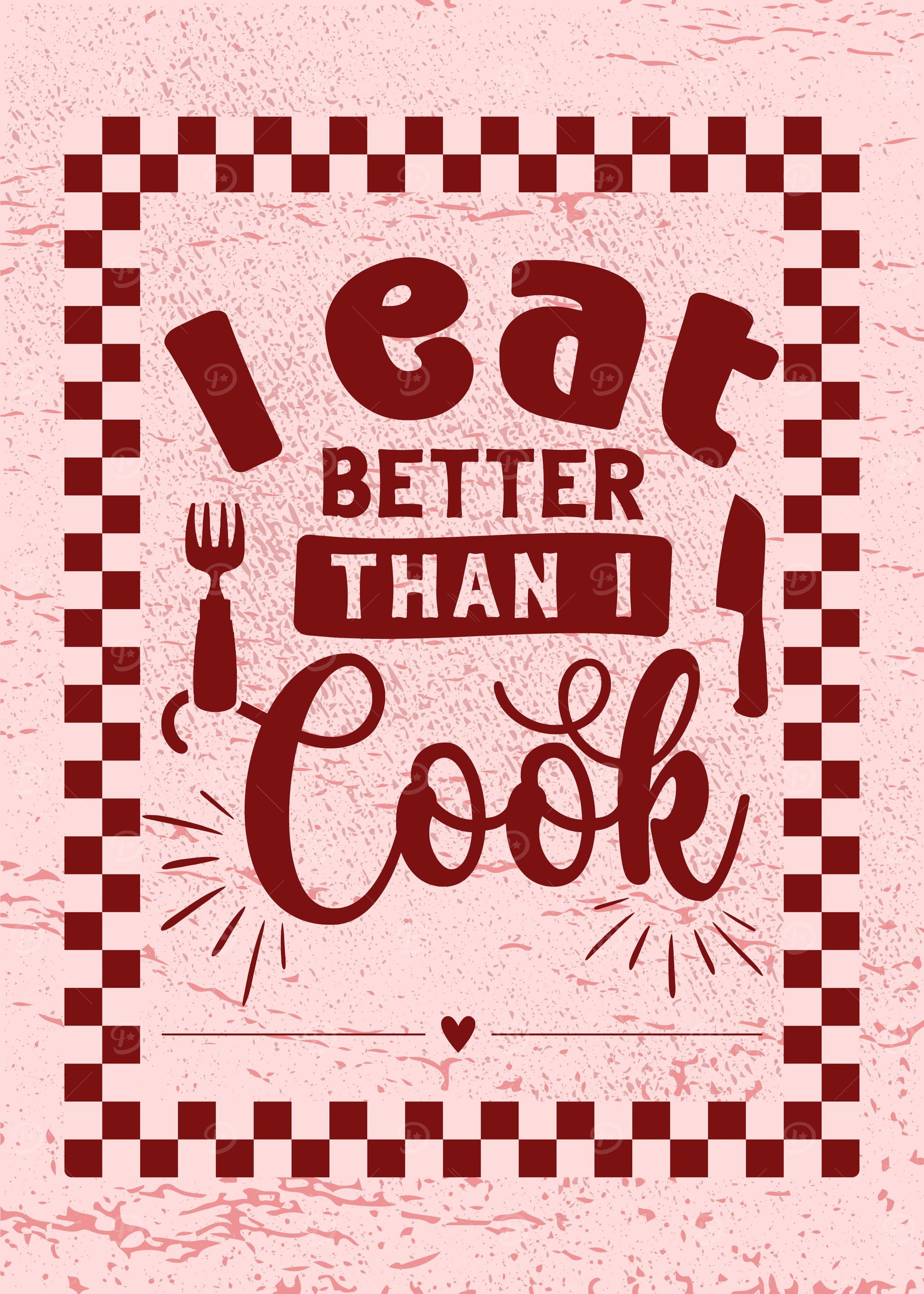 I Eat Better Than I Cook