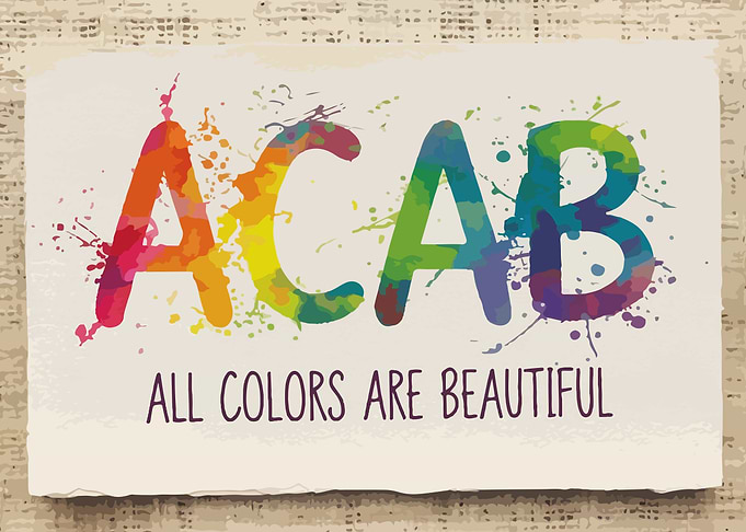 ACAB All Colors Are Beautiful