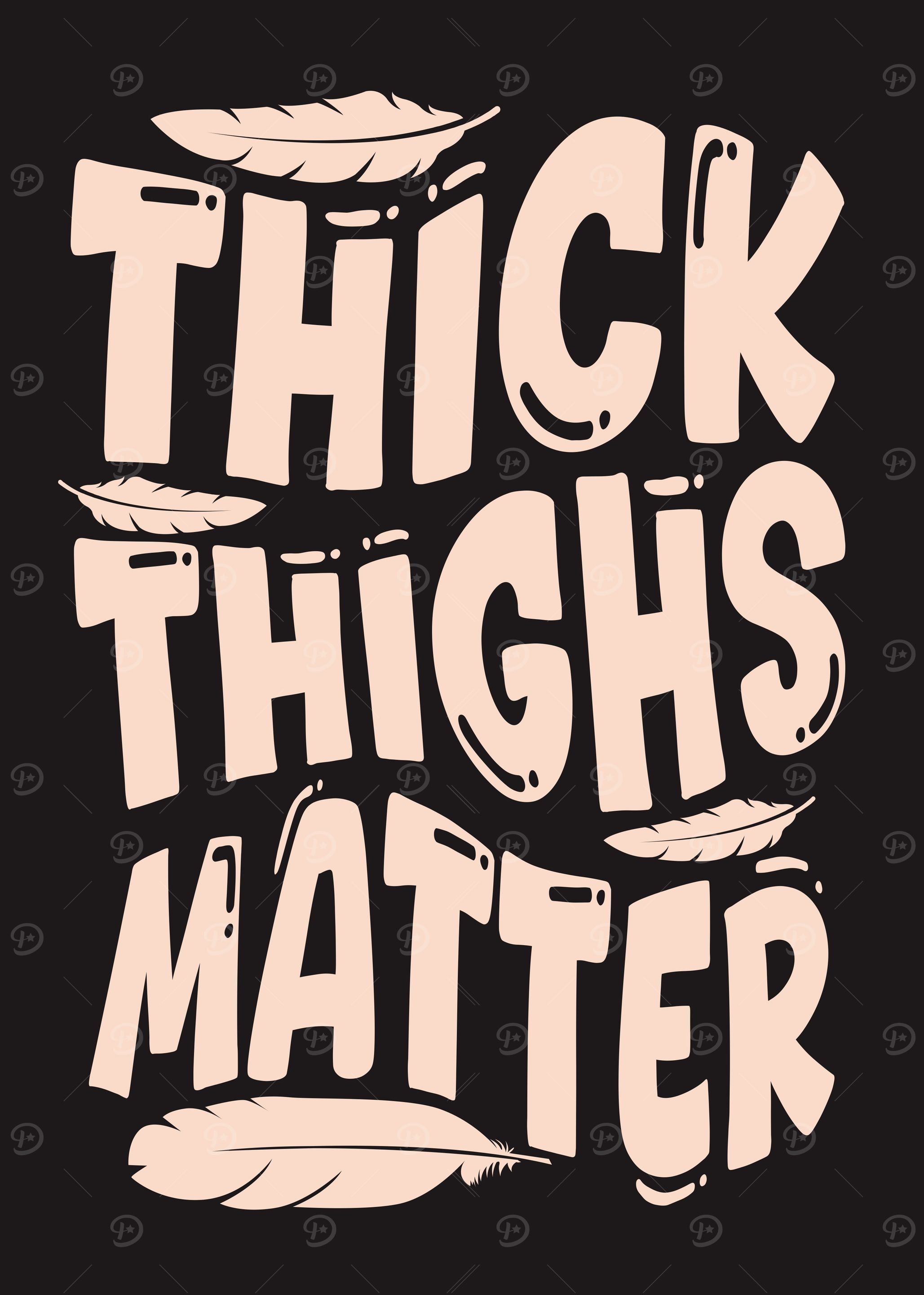 Thick Thighs Matter Quote