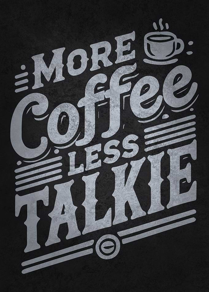 More Coffee, Less Talkie – Funny Coffee Lover