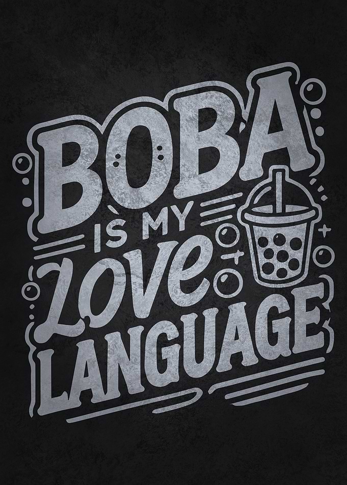 Boba is My Love Language – Cute Bubble Tea Lover