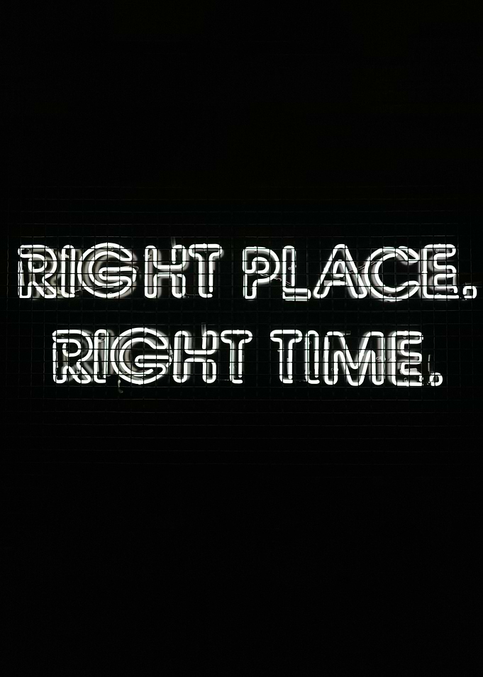 Inspirational Saying Right Place, Right Time Neon Sign