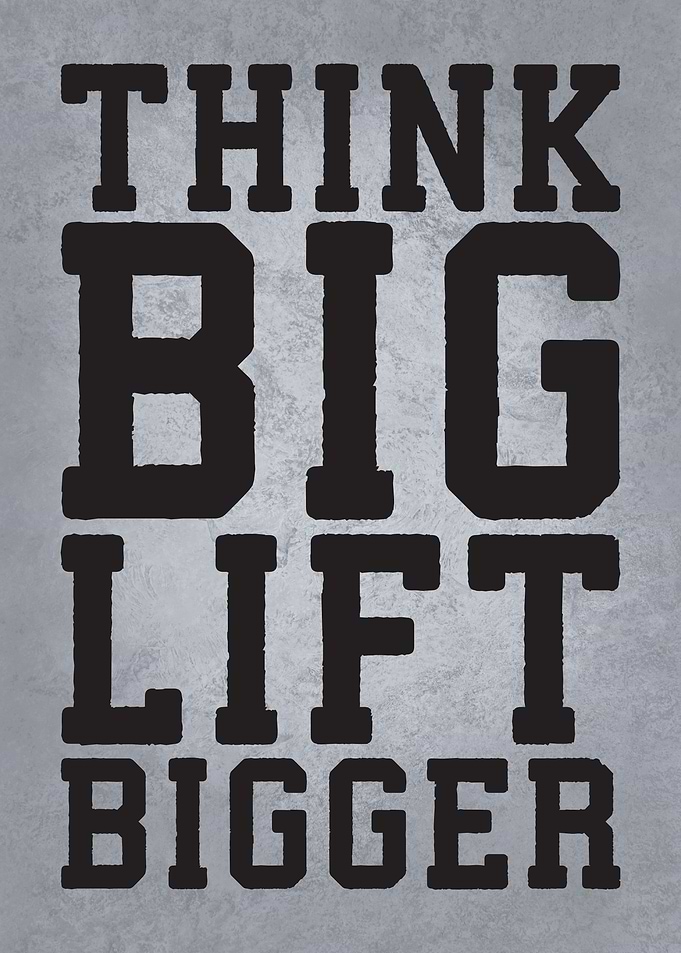Think Big Lift Bigger - Gym Workout Motivation