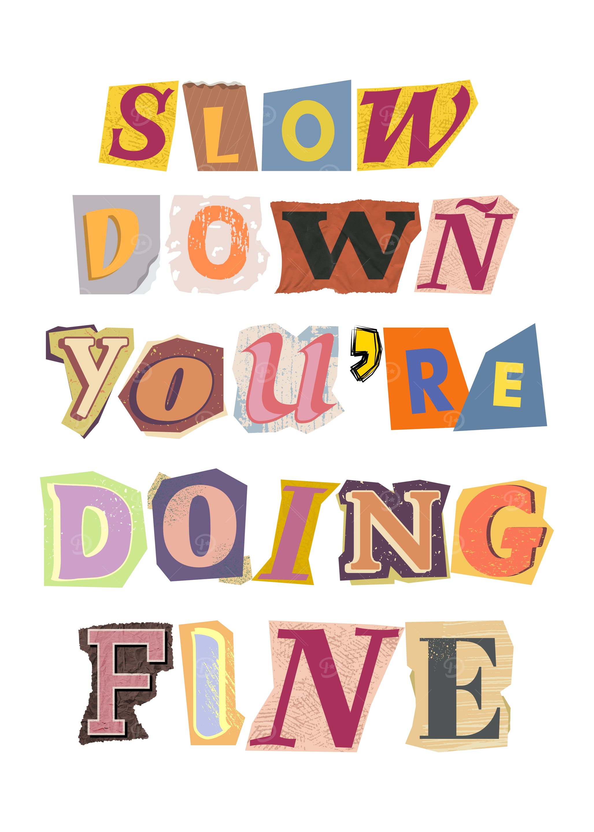 Slow Down You're Doing Fine