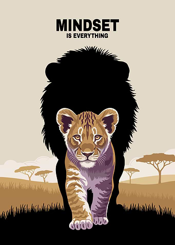 Mindset is everything Lion Cub