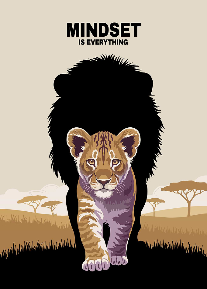 Mindset is everything Lion Cub