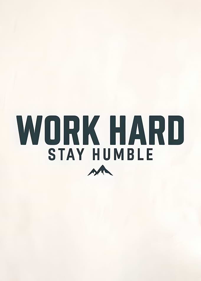 Work Hard Stay Humble
