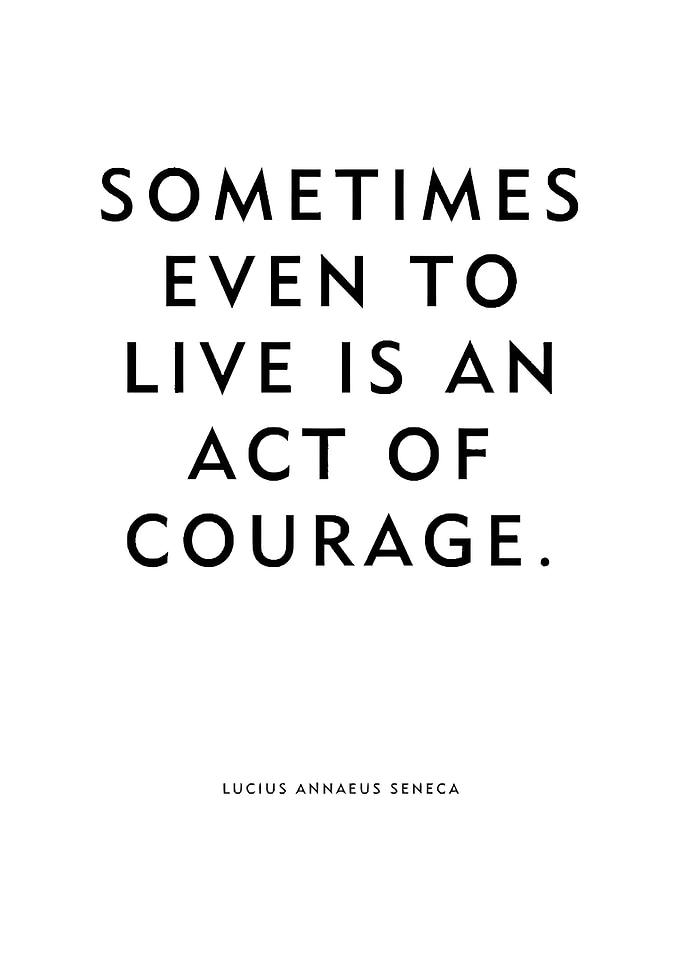 Courage to Live Quote