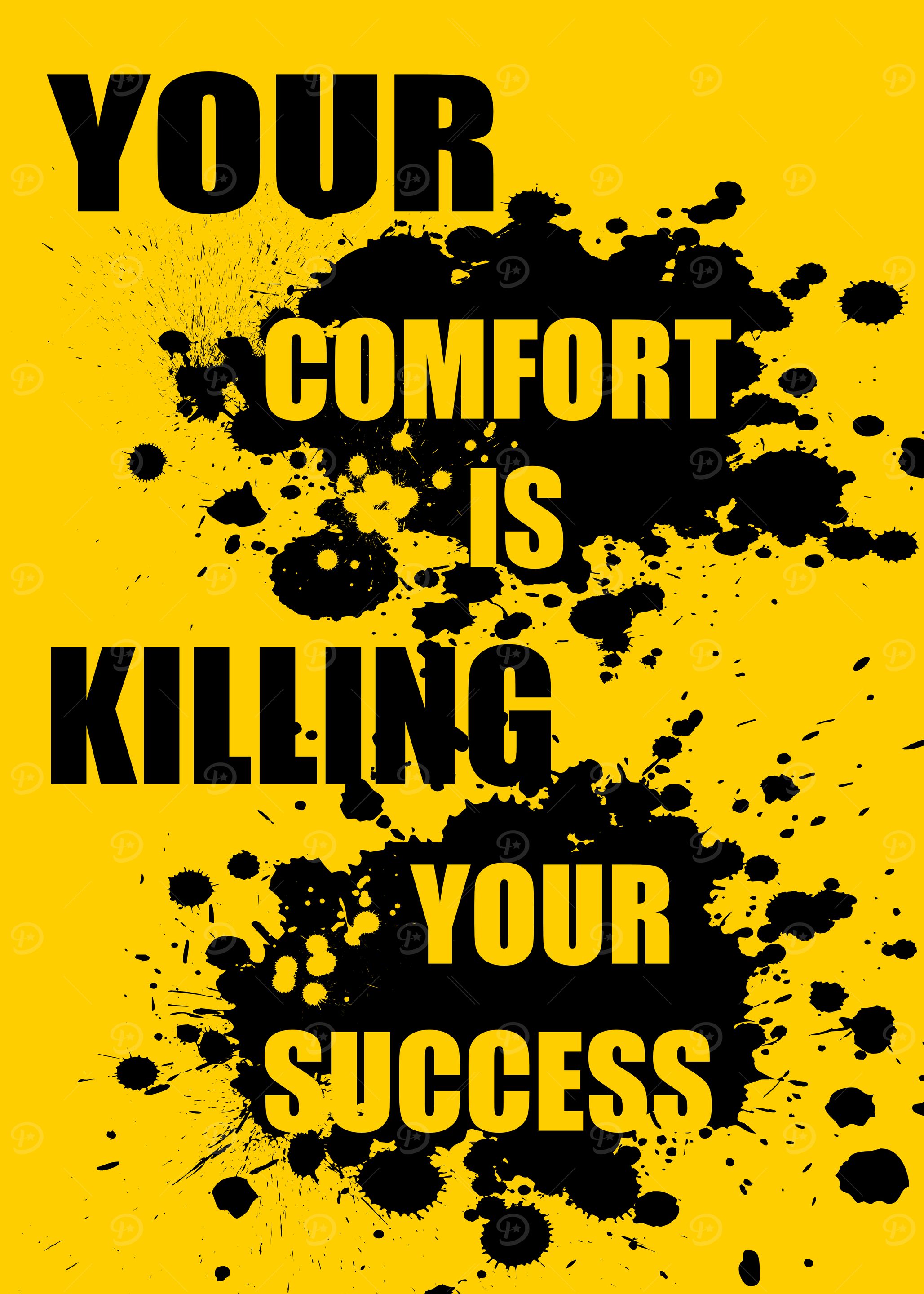 Comfort Kills Success
