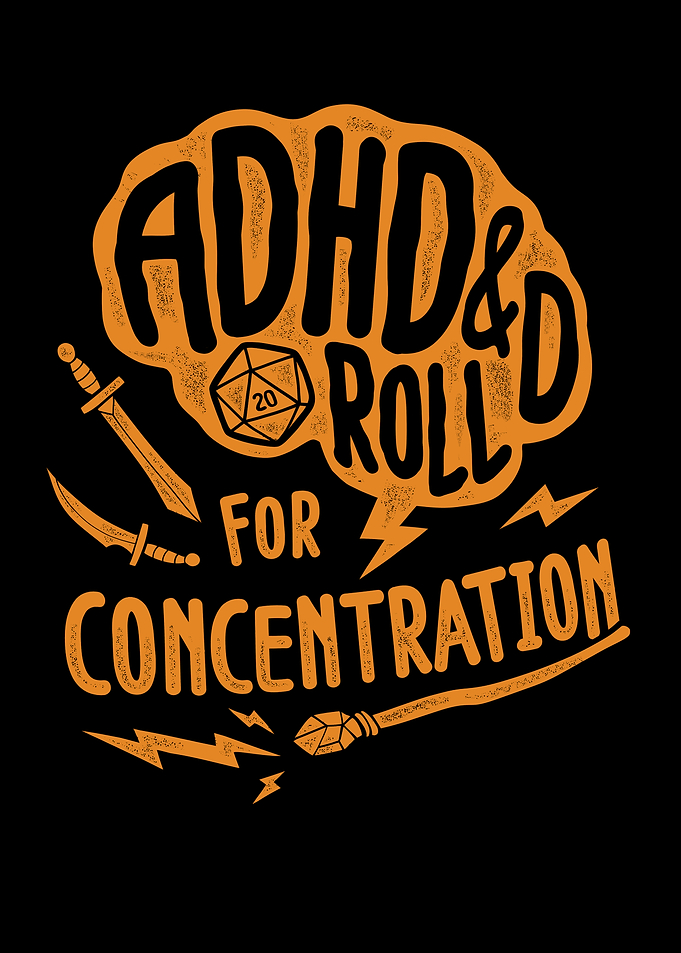 ADHD & D Roll for Concentration
