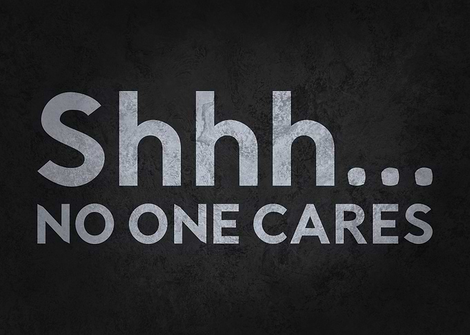 Shhh... No One Cares - Funny Sarcastic