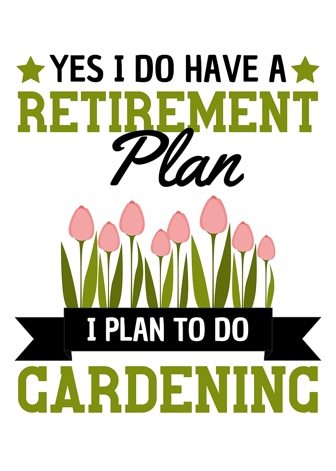Funny Retirement Gardening