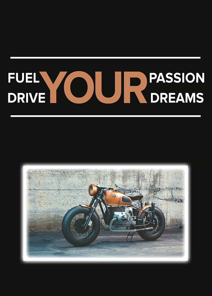 Fuel Your Passion, Drive Your Dreams