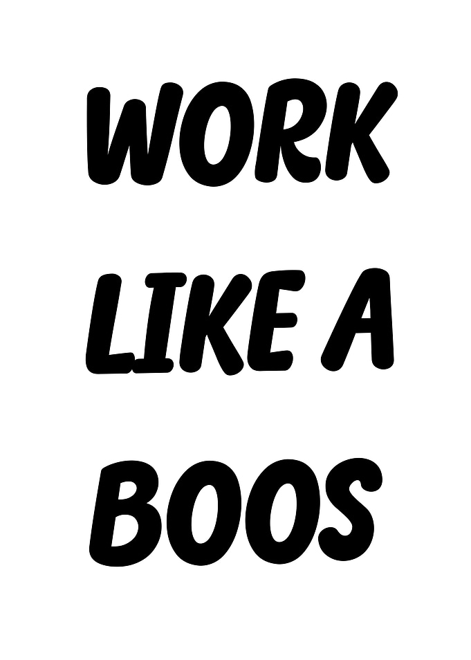 Work Like A Boss