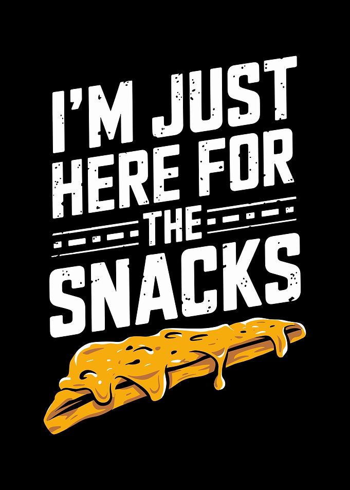 I'm Just Here For The Snacks