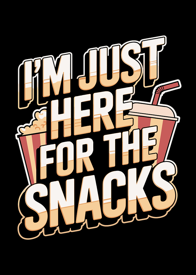 I'm Just Here For The Snacks