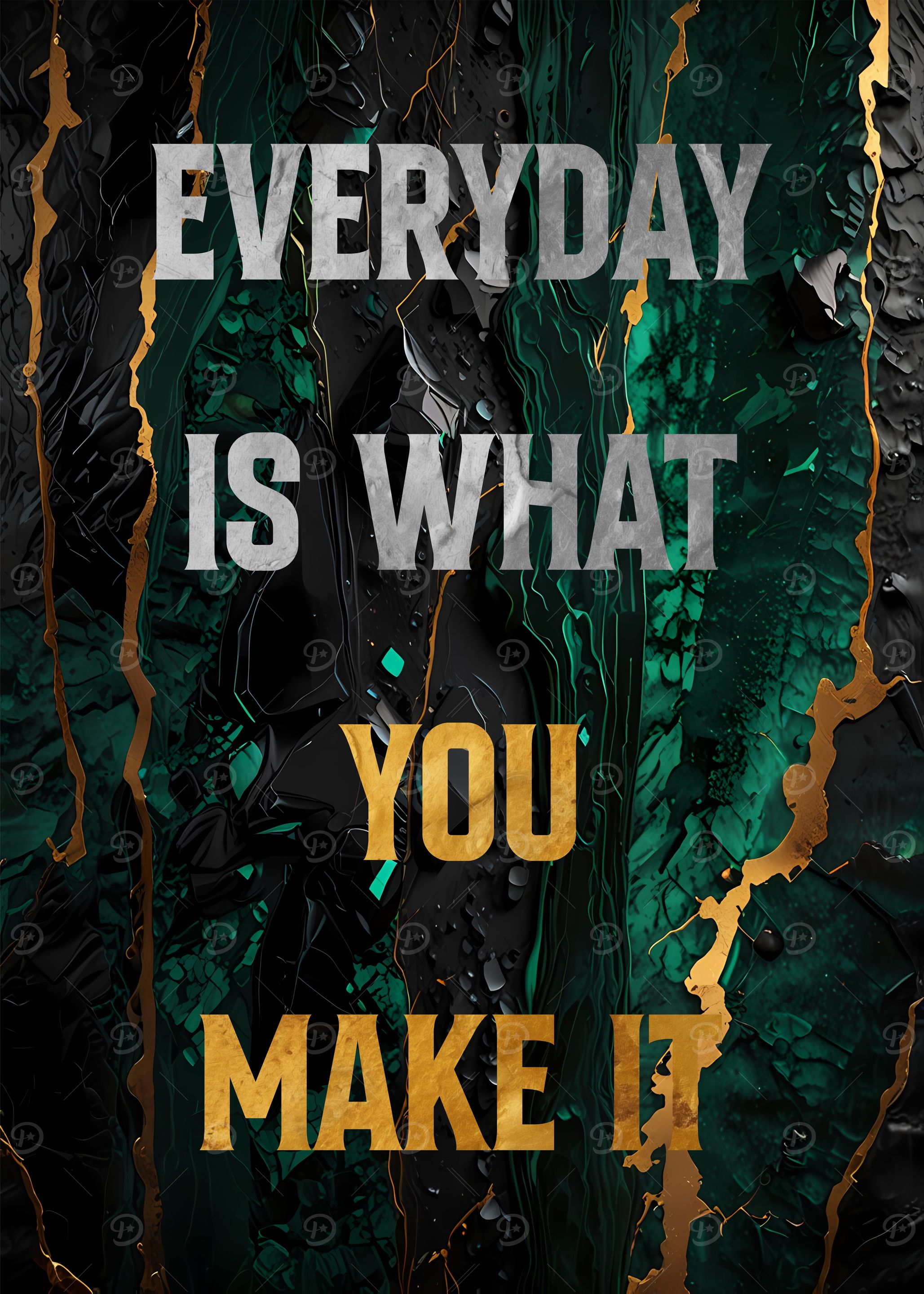 Everyday is What You Make It