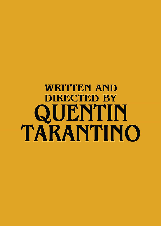 Written and Directed by Quentin Tarantino