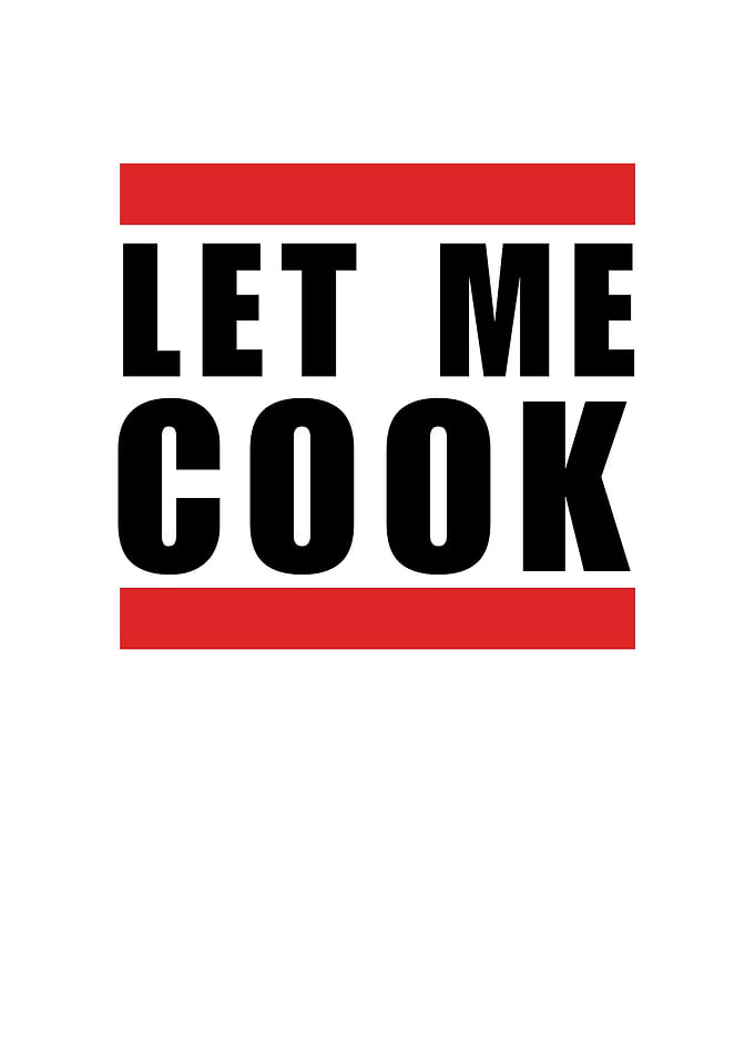 Let Me Cook Text Art
